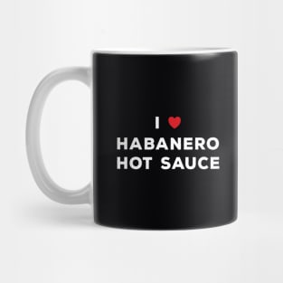 I Love Habanero Hot Sauce Mug